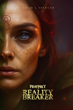 Prayprey Reality Breaker (Prayprey Trilogy)