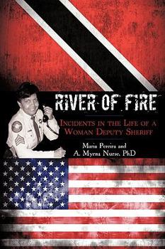 Paperback River of Fire: Incidents in the Life of a Woman Deputy Sheriff Book