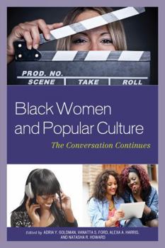 Paperback Black Women and Popular Culture: The Conversation Continues Book