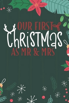 Our First Christmas As Mr. & Mrs: Cute Merry Christmas Journal Notebook – Funny Christmas Journal Book Gifts – Christmas Journal for Kids Women - ... & Christmas Tree Snowflakes Journal Books