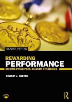 Paperback Rewarding Performance: Guiding Principles; Custom Strategies Book