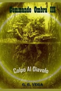 Paperback Commando Ombra III: Colpo al Diavolo [Italian] Book