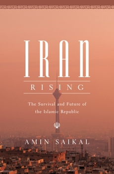 Hardcover Iran Rising: The Survival and Future of the Islamic Republic Book