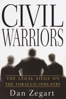 Hardcover Civil Warriors: The Legal Siege on the Tobacco Industry Book