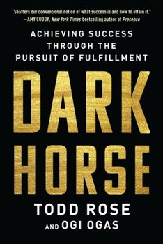 Hardcover Dark Horse: Achieving Success Through the Pursuit of Fulfillment Book