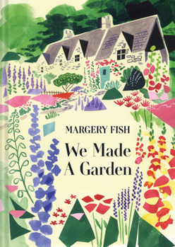 We Made a Garden - Book  of the Modern Library Gardening