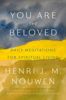 Hardcover You Are the Beloved: Daily Meditations for Spiritual Living Book