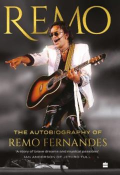 Hardcover Remo: The Autobiography of Remo Fernandes Book