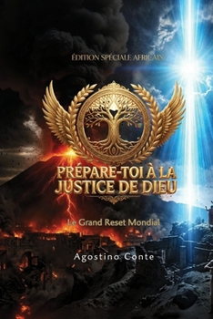 PRÉPARE-TOI À LA JUSTICE DE DIEU- ÉDITION SPÉCIALE AFRICAINE: Le Grand Reset Mondial (French Edition)