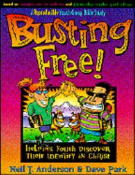 Paperback Busting Free!: Helping Youth Discover Their Identity in Christ Book