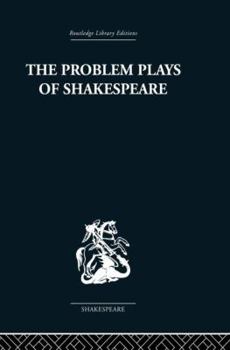 Paperback The Problem Plays of Shakespeare: A Study of Julius Caesar, Measure for Measure, Antony and Cleopatra Book