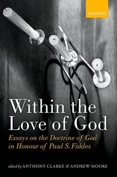 Hardcover Within the Love of God: Essays on the Doctrine of God (UK) Book