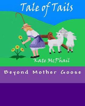 Paperback Tale of Tails: Beyond Mother Goose Book
