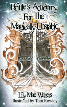 Paperback Brittle's Academy for the Magically Unstable: Charlie Makes a Discovery Book