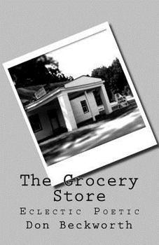 Paperback The Grocery Store: Eclectic Poetic Book
