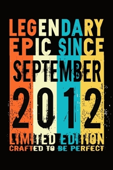 Epic since September 2012 : Birthday gift Notebook :Great Gift Journal for Family /Women/Men/Boss/Coworkers/Colleagues/Students/Friends.: Lined ... 110 Pages, 6x9, Soft Cover, Matte Finish