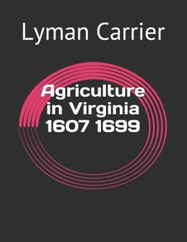 Agriculture in Virginia 1607 1699