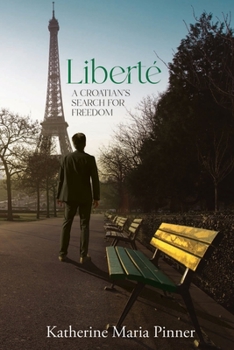 Paperback Liberté: A Croatian's Search for Freedom Book