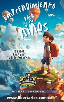 Paperback Emprendimiento para Niños: 12 pasos para que tu hijo emprenda [Spanish] Book