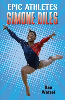 Epic Athletes: Simone Biles - Book  of the Epic Athletes