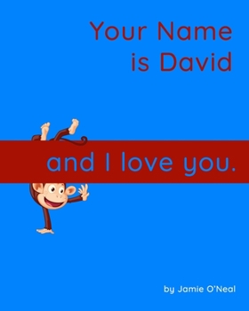 Your Name is David and I Love You.: A Baby Book for David