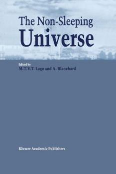 Hardcover The Non-Sleeping Universe: Proceedings of Two Conferences On: 'Stars and the Ism' Held from 24-26 November 1997 and On: 'From Galaxies to the Horizon' Book