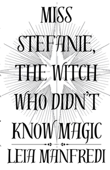 Paperback Miss Stefanie, the Witch Who Didn't Know Magic Book