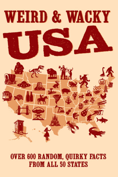 Paperback Weird & Wacky Usa: Over 300 Random, Quirky Facts from All 50 States Book