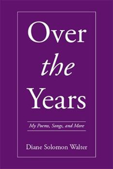 Paperback Over the Years: My Poems, Songs, and More Book