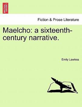 Paperback Maelcho: A Sixteenth-Century Narrative. Vol. I. Book