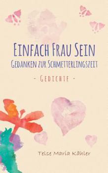 Paperback Einfach Frau sein: Gedanken zur Schmetterlingszeit [German] Book