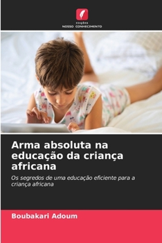 Paperback Arma absoluta na educação da criança africana [Portuguese] Book