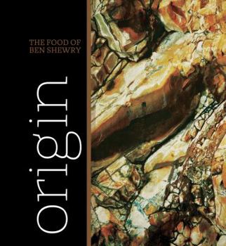 Hardcover Origin: The Food of Ben Shewry Book