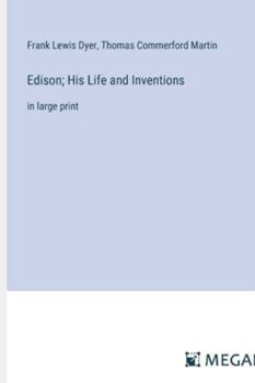 Paperback Edison; His Life and Inventions: in large print Book