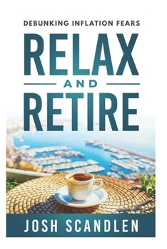 Paperback Relax & Retire: Debunking Inflation Fears Book