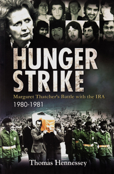 Paperback Hunger Strike: Margaret Thatcher's Battle with the Ira, 1980-1981 Book