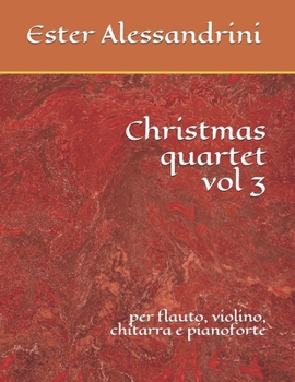 Paperback Christmas quartet vol 3: per flauto, violino, chitarra e pianoforte [Italian] Book
