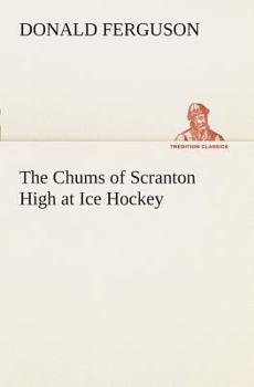 Paperback The Chums of Scranton High at Ice Hockey Book