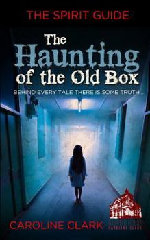 Paperback The Haunting of the Old Box: The Spirit Guide Book