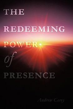 Paperback The Redeeming Power of Presence Book
