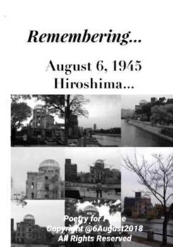 Paperback Remembering... August 6, 1945 Hiroshima: Poetic Commemoration Book