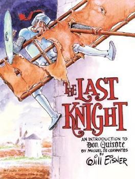 The Last Knight: An Introduction to Don Quixote - Book  of the Will Eisner Classics