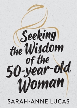 Paperback Seeking the Wisdom of the 50-Year-Old Woman Book