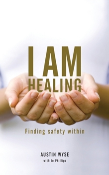 Paperback I Am Healing: Finding Safety Within Book