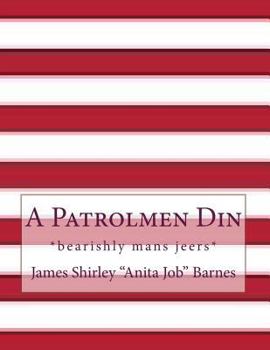 Paperback A Patrolmen Din: *bearishly mans jeers* Book