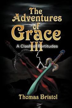 Paperback The Adventures of Grace: A Clash of Fortitudes Book