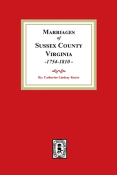 Marriages of Sussex County, VA., 1754-1810