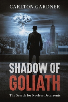 Shadow of Goliath: The Search for Nuclear Deterrents
