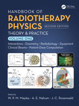 Hardcover Handbook of Radiotherapy Physics: Theory and Practice, Second Edition, Volume I Book