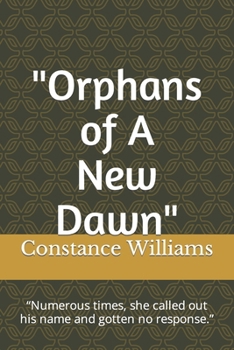 Paperback Orphans of A New Dawn: Numerous times, she called out his name and gotten no response. Book